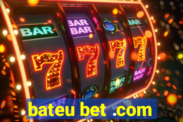 bateu bet .com